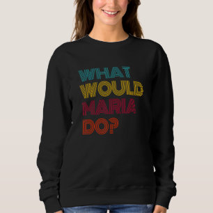 Sudadera ¿Qué haría María? Amo a María