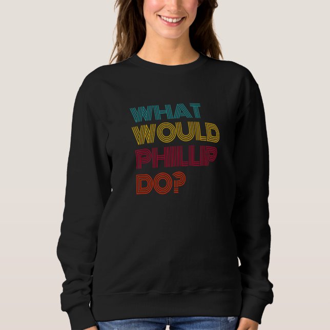 Sudadera Qué haría Phillip, amo a Phillip Premium (Anverso)