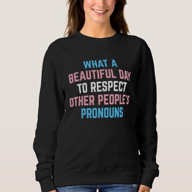 Sudadera Qué hermoso día para respetar el pro de otras pers (Anverso)