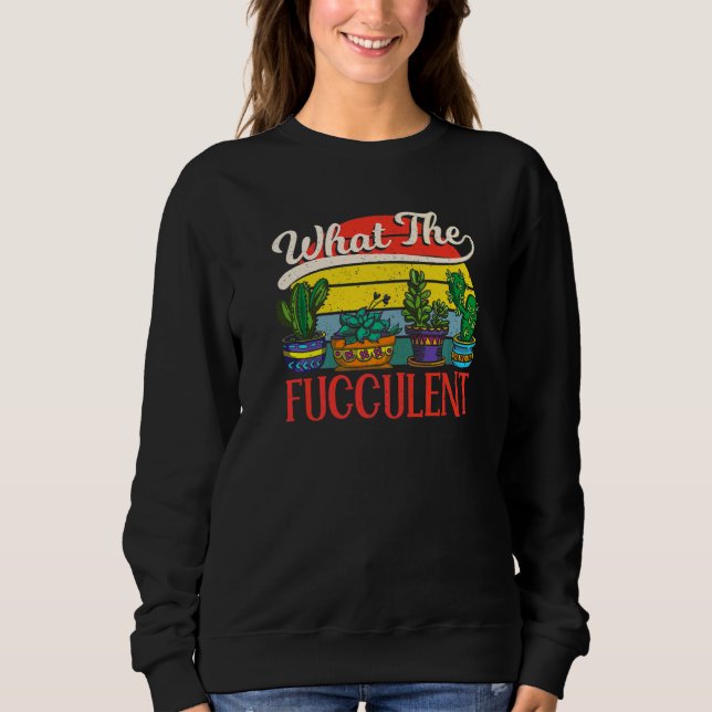 Sudadera Qué Jardin de Cactus Fucculento (Anverso)