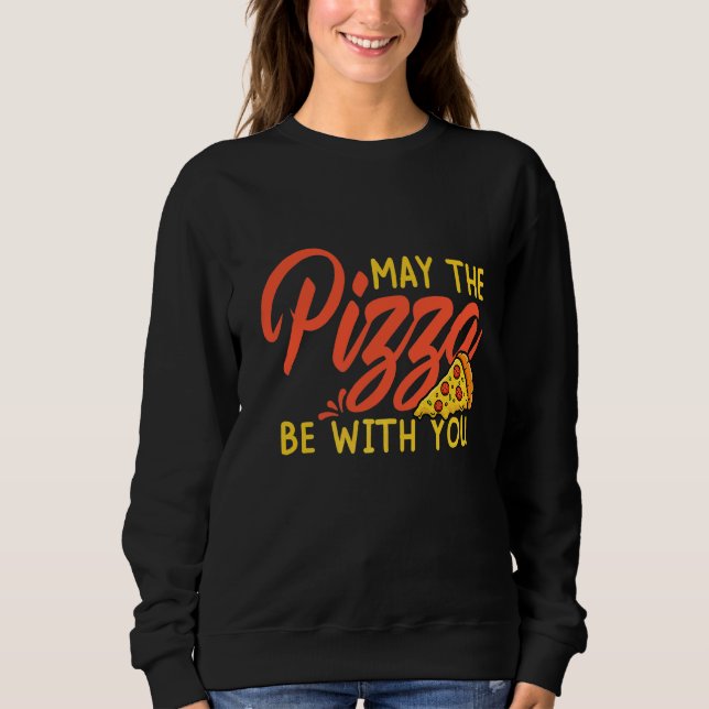 Sudadera Que La Pizza Esté Contigo De La Parte Del Cielo (Anverso)