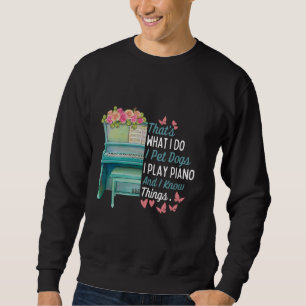 Sudadera Que lo que hago es Mascota de perros que toco pian
