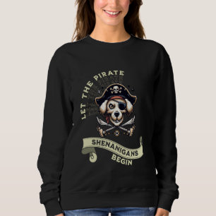 Sudadera Que Los Piratas Shenanigans Empiecen Con Los Amant