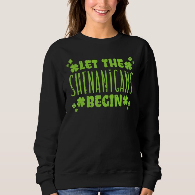 Sudadera Que los Shenanigans comiencen el Día De Los Patroc (Anverso)