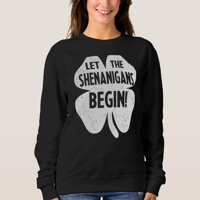 Sudadera Que los Shenanigans comiencen el divertido Día de  (Anverso)