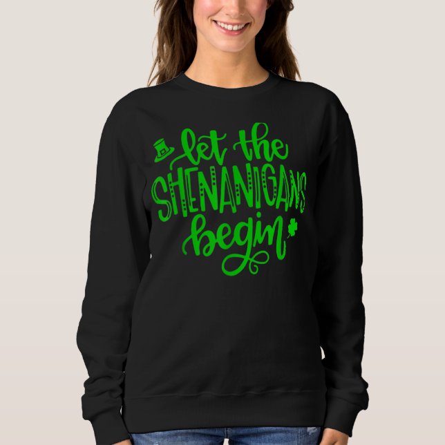 Sudadera Que Los Shenanigans Empiecen El Día De Los Patrone (Anverso)
