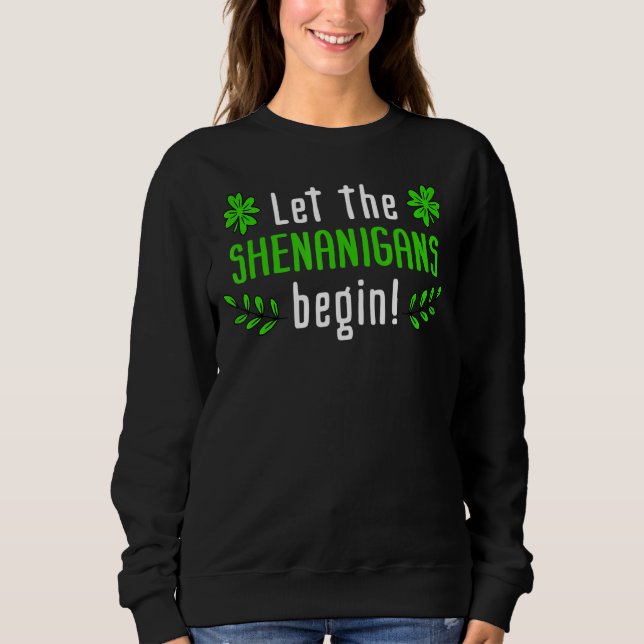 Sudadera Que los Shenanigans empiecen el Día Irlandés de Sa (Anverso)