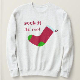 Sudadera "¡Que Me Lo Den!" Navidades Stocking Sweatshirt