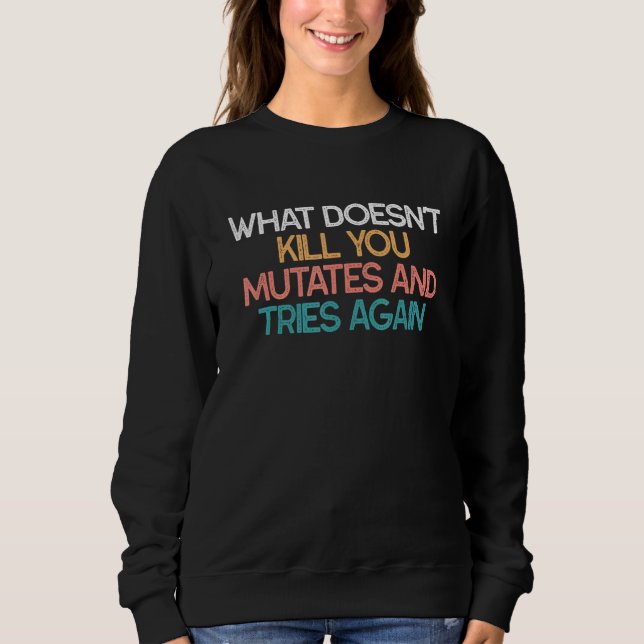 Sudadera ¿Qué No Te Matará De Nuevo A Mutates Y Intenta? 2 (Anverso)