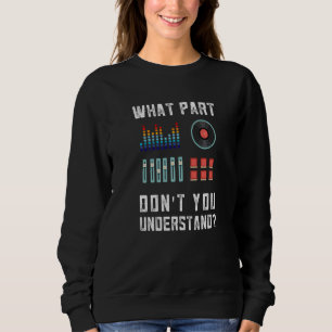 Sudadera Qué parte de esto no entiendes la música Dj