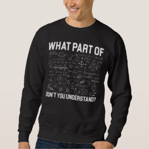 Sudadera ¿Qué parte de las matemáticas no entiendes al prof