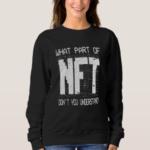 Sudadera ¿Qué parte de Nft no entiende el Chiste de criptog