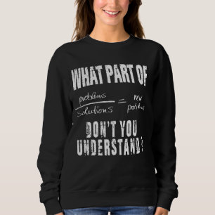Sudadera Qué Parte De No Entiende La Solución De Problemas