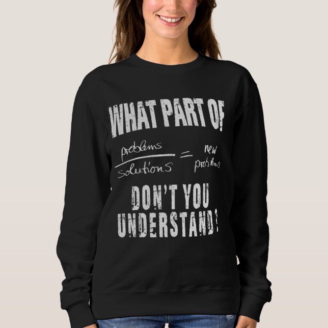 Sudadera Qué Parte De No Entiende La Solución De Problemas (Anverso)