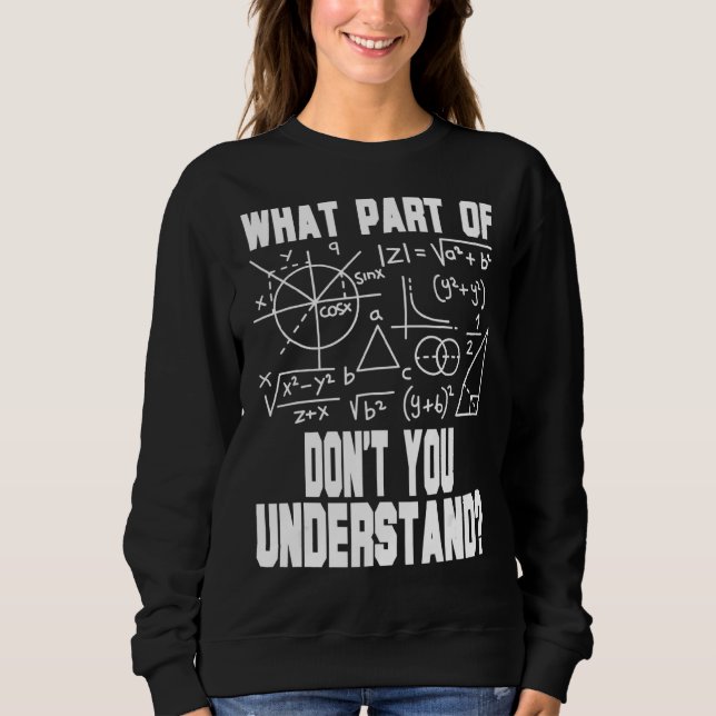 Sudadera ¿Qué parte de no entiendes al profesor de matemáti (Anverso)