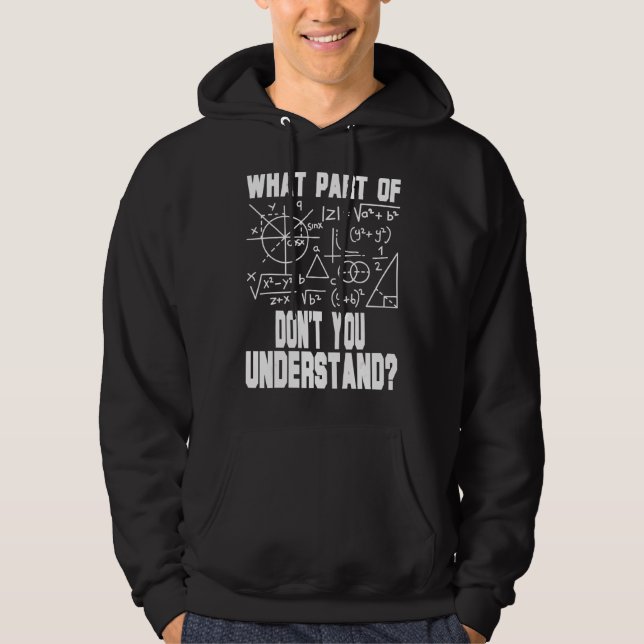 Sudadera ¿Qué parte de no entiendes al profesor de matemáti (Anverso)