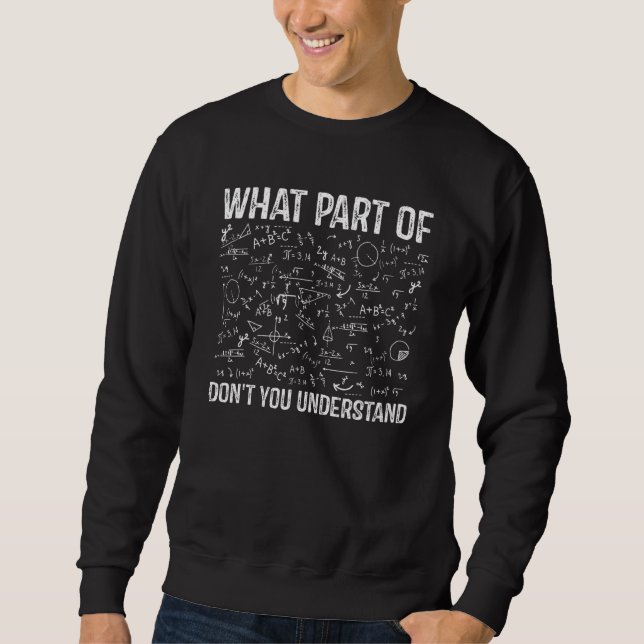 Sudadera ¿Qué parte de no entiendes al profesor de matemáti (Anverso)