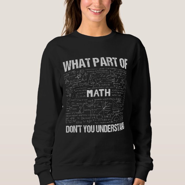 Sudadera ¿Qué parte de no entiendes la enseñanza de matemát (Anverso)