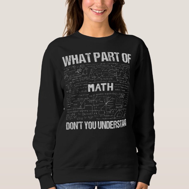Sudadera Qué parte de no entiendes las matemáticas (Anverso)