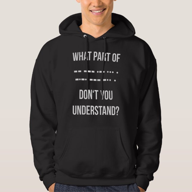 Sudadera ¿Qué parte del Código Morse no entiende usted su R (Anverso)