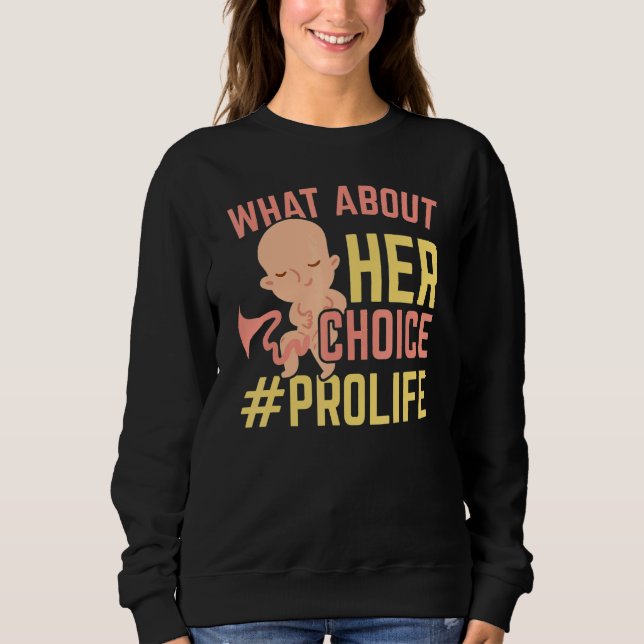 Sudadera ¿Qué pasa con su elección? Pro vida Anti aborto Fi (Anverso)