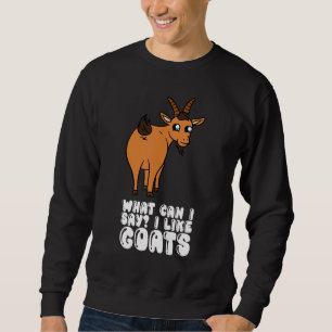 Sudadera ¿Qué puedo decir que me gustan las cabras