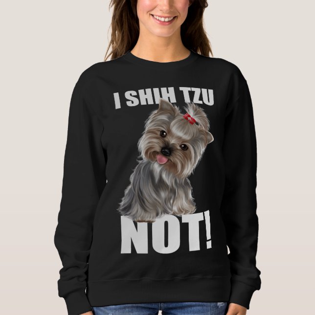 Sudadera Qué te digo, Shih Tzu, no Shih Tzu. (Anverso)