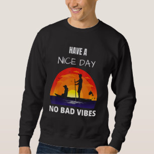 Sudadera Que tengas un buen día sin malas vibraciones