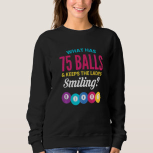 Sudadera ¿Qué tiene 75 bolas y mantiene sonriendo a las dam