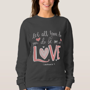 Sudadera Que todo lo que hagas sea hecho por amor