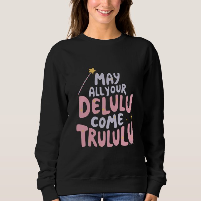 Sudadera Que todos tus Delulu vengan a Trululu (Anverso)