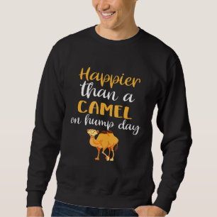 Sudadera Que un camello en el día de la joroba Chiste de an
