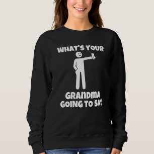 Sudadera ¿Qué va a decir tu abuela cámara sarcástica