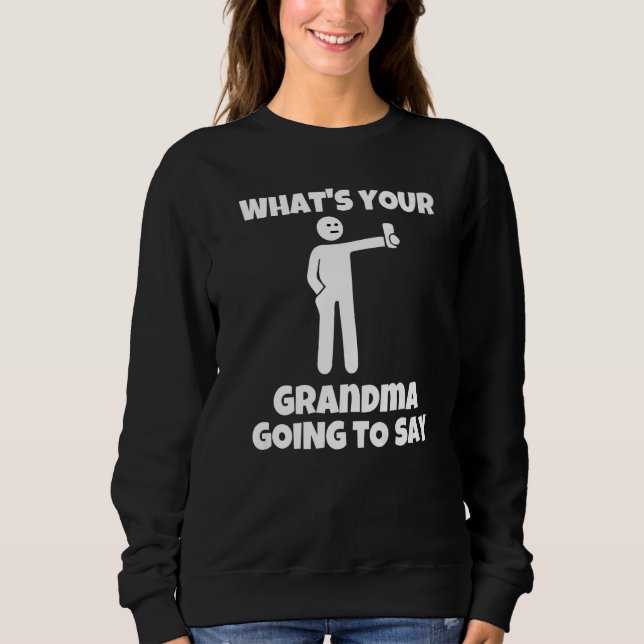 Sudadera ¿Qué va a decir tu abuela  cámara sarcástica (Anverso)