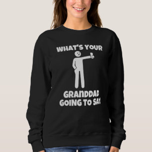 Sudadera ¿Qué va a decir tu abuelo sarcasmo vino