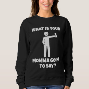 Sudadera ¿Qué va a decir tu mamá cámara sarcástica