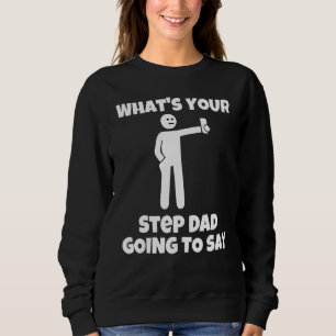 Sudadera ¿Qué va a decir tu padrastro sarcástico vino