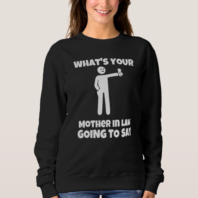 Sudadera ¿Qué va a decir tu suegra  sarcástico (Anverso)