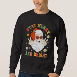 Sudadera Quédate Alegre Y Brillante Navidades Groovy Hippie