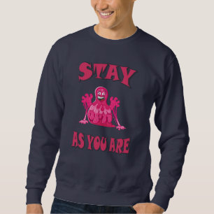 Sudadera Quédate como eres