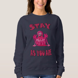 Sudadera Quédate tal y como estás