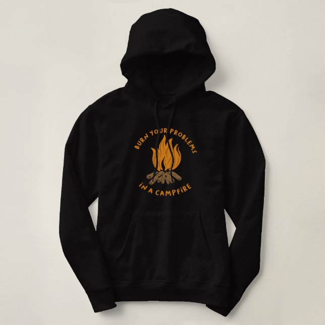 Sudadera Quema Tus Problemas En Una Fogata (Diseño del anverso)