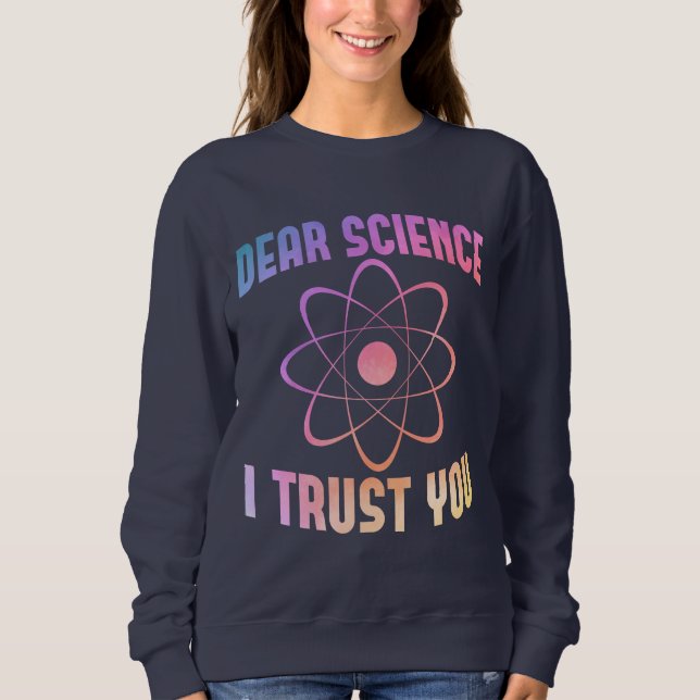 Sudadera Querida ciencia, confío en ti - Ciencia divertida (Anverso)