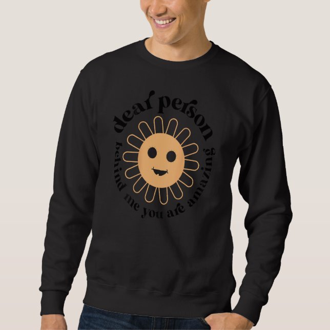 Sudadera Querida la persona detrás de mí Eres increíble Sal (Anverso)