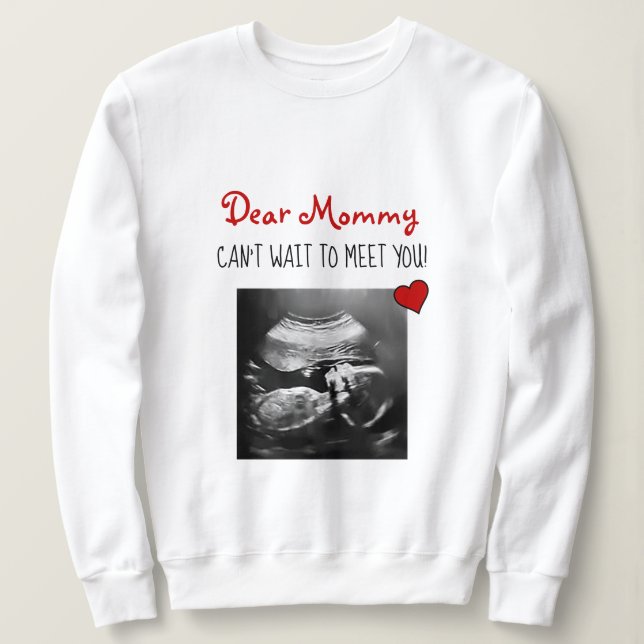 Sudadera ¡Querida mamá no puede esperar para conocerte! (Anverso del diseño)