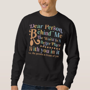 Sudadera Querida Persona Detrás De Mí El Mundo Es Un Lugar 