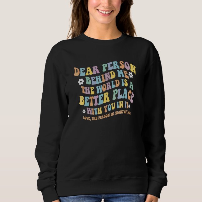 Sudadera Querida Persona Detrás De Mí El Mundo Es Un Lugar  (Anverso)