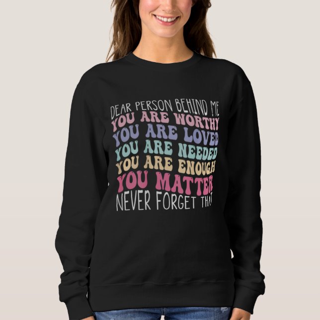 Sudadera Querida Persona Detrás De Mí Eres Asombrosa Precio (Anverso)