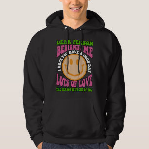 Sudadera Querida Persona Detrás de Mí Espero Que Tengas Un