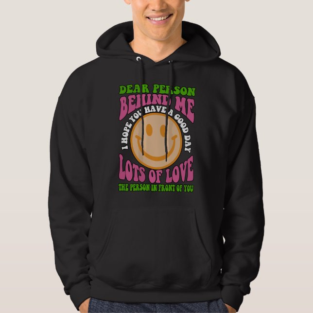 Sudadera Querida Persona Detrás de Mí Espero Que Tengas Un  (Anverso)